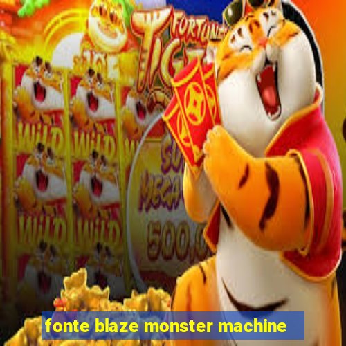 fonte blaze monster machine